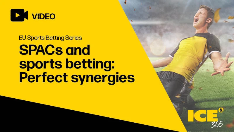 ICE 365 EU SB series - SPACs and sports betting