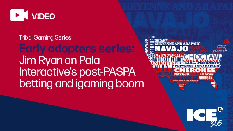 ICE 365 Jim Ryan on Pala Interactive's post-PASPA betting and igaming boom